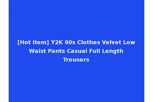 [Hot Item] Y2K 90s Clothes Velvet Low Waist Pants Casual Full Length Trousers