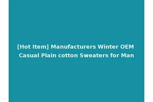 [Hot Item] Manufacturers Winter OEM Casual Plain cotton Sweaters for Man