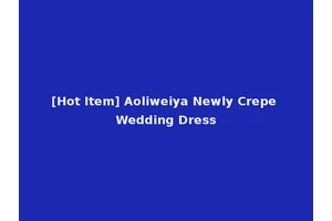 [Hot Item] Aoliweiya Newly Crepe Wedding Dress