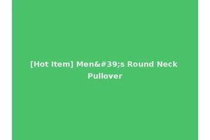 [Hot Item] Men's Round Neck Pullover