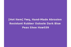 [Hot Item] Ywq, Hand-Made Abrasion Resistant Rubber Outsole Dark Blue Peas Shoe Hsw039