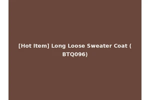 [Hot Item] Long Loose Sweater Coat (BTQ096)