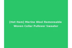 [Hot Item] Merino Wool Removeable Woven Collar Pullover Sweater