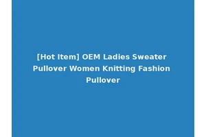 [Hot Item] OEM Ladies Sweater Pullover Women Knitting Fashion Pullover