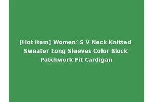 [Hot Item] Women’ S V Neck Knitted Sweater Long Sleeves Color Block Patchwork Fit Cardigan