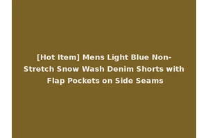 [Hot Item] Mens Light Blue Non-Stretch Snow Wash Denim Shorts with Flap Pockets on Side Seams