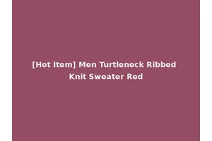 [Hot Item] Men Turtleneck Ribbed Knit Sweater Red