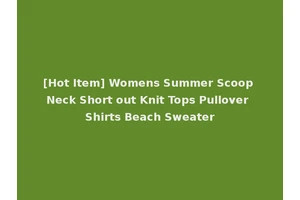 [Hot Item] Womens Summer Scoop Neck Short out Knit Tops Pullover Shirts Beach Sweater
