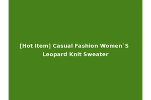 [Hot Item] Casual Fashion Women`S Leopard Knit Sweater