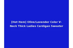 [Hot Item] Olive/Lavender Color V-Neck Thick Ladies Cardigan Sweater