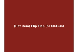 [Hot Item] Flip Flop (SFXH3134)