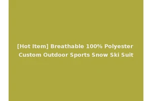 [Hot Item] Breathable 100% Polyester Custom Outdoor Sports Snow Ski Suit
