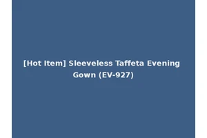[Hot Item] Sleeveless Taffeta Evening Gown (EV-927)
