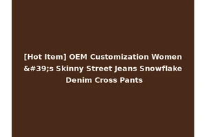 [Hot Item] OEM Customization Women's Skinny Street Jeans Snowflake Denim Cross Pants