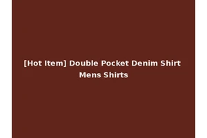 [Hot Item] Double Pocket Denim Shirt Mens Shirts