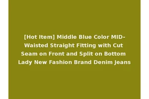 [Hot Item] Middle Blue Color MID-Waisted Straight Fitting with Cut Seam on Front and Split on Bottom Lady New Fashion Brand Denim Jeans