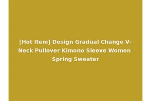 [Hot Item] Design Gradual Change V-Neck Pullover Kimono Sleeve Women Spring Sweater