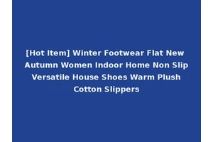 [Hot Item] Winter Footwear Flat New Autumn Women Indoor Home Non Slip Versatile House Shoes Warm Plush Cotton Slippers