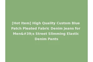 [Hot Item] High Quality Custom Blue Patch Pleated Fabric Denim Jeans for Men's Street Slimming Elastic Denim Pants