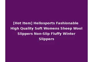 [Hot Item] Hellosports Fashionable High Quality Soft Womens Sheep Wool Slippers Non-Slip Fluffy Winter Slippers