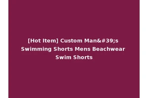 [Hot Item] Custom Man's Swimming Shorts Mens Beachwear Swim Shorts