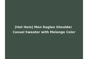 [Hot Item] Men Raglan Shoulder Casual Sweater with Melange Color