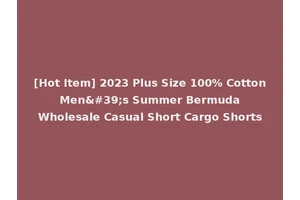 [Hot Item] 2023 Plus Size 100% Cotton Men's Summer Bermuda Wholesale Casual Short Cargo Shorts