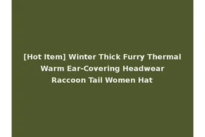 [Hot Item] Winter Thick Furry Thermal Warm Ear-Covering Headwear Raccoon Tail Women Hat