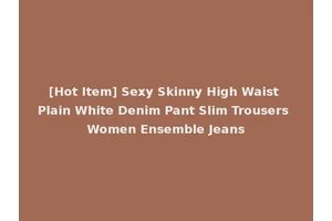 [Hot Item] Sexy Skinny High Waist Plain White Denim Pant Slim Trousers Women Ensemble Jeans