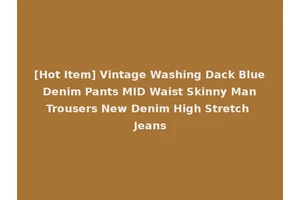 [Hot Item] Vintage Washing Dack Blue Denim Pants MID Waist Skinny Man Trousers New Denim High Stretch Jeans