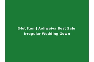 [Hot Item] Aoliweiya Best Sale Irregular Wedding Gown