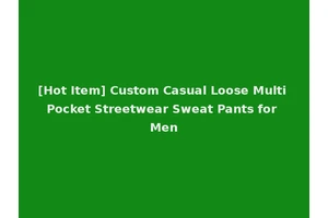 [Hot Item] Custom Casual Loose Multi Pocket Streetwear Sweat Pants for Men