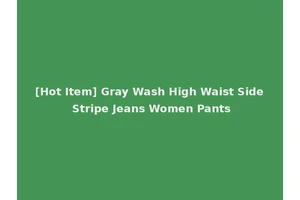 [Hot Item] Gray Wash High Waist Side Stripe Jeans Women Pants