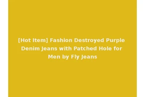 [Hot Item] Fashion Destroyed Purple Denim Jeans with Patched Hole for Men by Fly Jeans