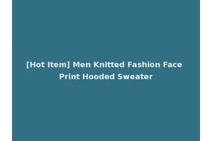 [Hot Item] Men Knitted Fashion Face Print Hooded Sweater
