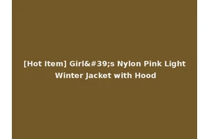 [Hot Item] Girl's Nylon Pink Light Winter Jacket with Hood