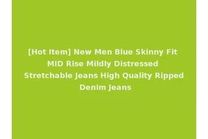 [Hot Item] New Men Blue Skinny Fit MID Rise Mildly Distressed Stretchable Jeans High Quality Ripped Denim Jeans
