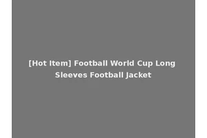 [Hot Item] Football World Cup Long Sleeves Football Jacket
