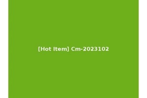 [Hot Item] Cm-2023102