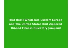 [Hot Item] Wholesale Custom Europe and The United States Knit Zippered Ribbed Fitness Quick Dry Jumpsuit