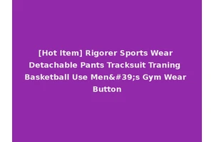 [Hot Item] Rigorer Sports Wear Detachable Pants Tracksuit Traning Basketball Use Men's Gym Wear Button