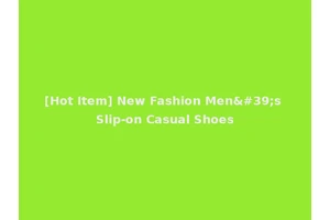 [Hot Item] New Fashion Men's Slip-on Casual Shoes