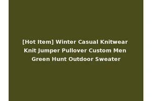 [Hot Item] Winter Casual Knitwear Knit Jumper Pullover Custom Men Green Hunt Outdoor Sweater