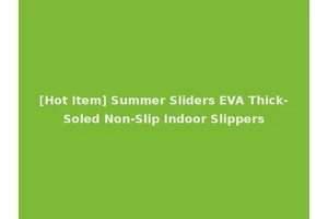 [Hot Item] Summer Sliders EVA Thick-Soled Non-Slip Indoor Slippers