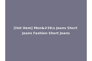 [Hot Item] Men's Jeans Short Jeans Fashion Short Jeans
