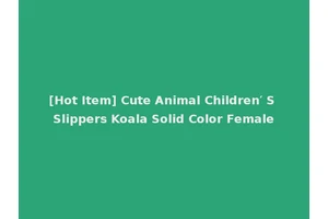 [Hot Item] Cute Animal Children′ S Slippers Koala Solid Color Female