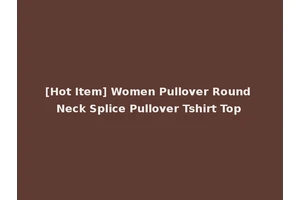 [Hot Item] Women Pullover Round Neck Splice Pullover Tshirt Top