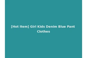 [Hot Item] Girl Kids Denim Blue Pant Clothes