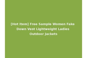 [Hot Item] Free Sample Women Fake Down Vest Lightweight Ladies Outdoor Jackets