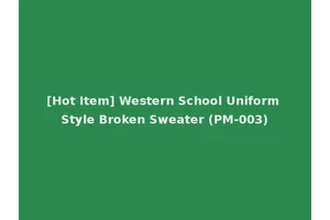 [Hot Item] Western School Uniform Style Broken Sweater (PM-003)